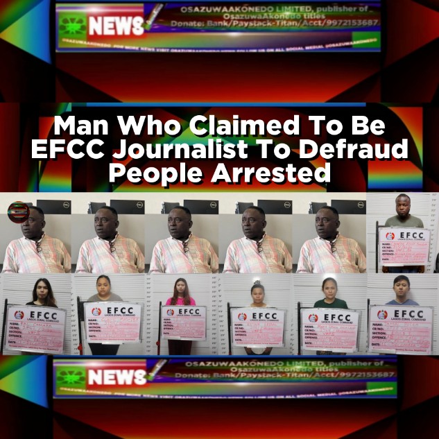 Man Who Claimed To Be EFCC Journalist To Defraud People Arrested